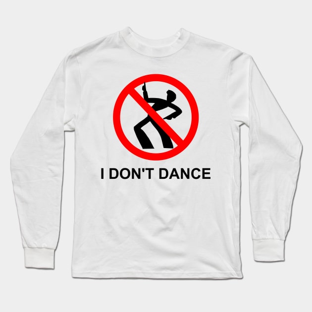 I don't dance (antisocial) Long Sleeve T-Shirt by Mandz11